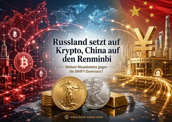 Russland setzt auf Krypto, China auf den Renminbi: Weitere Mosaiksteine gegen die SWIFT-Dominanz?